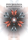Psychológia rodičovstva: Eseje o rodičoch a dieťati