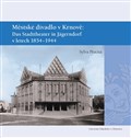 Městské divadlo v Krnově: Das Stadttheater in Jägerndorf (1854–1944)