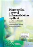 Diagnostika a rozvoj informatického myšlení na základních školách v kontextu alternativních metod výuky matematiky