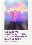 Jak budovat bezpečné prostředí a pozitivní sociální klima ve třídě