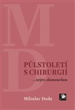 Půlstoletí s chirurgií... nejen olomouckou