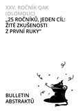 XXV. ročník QAK (Olomouc). 25 ročníků, jeden cíl: Žité zkušenosti z první ruky. Konference Kvalitativní výzkum ve vědách o člověku. Bulletin abstraktů