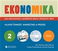 Ekonomika 2 – pro ekonomické obory SŠ – Hlavní činnost, marketing a prodej