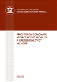 Prostorové chování: vzorce aktivit, mobilita a každodenní život ve městě