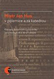 Mistr Jan Hus v polemice a za katedrou