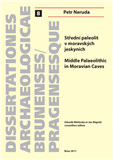 Střední paleolit v moravských jeskyních. Middle Palaeolithic in Moravian Caves