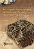 Metalurgická produkční sféra na Českomoravské vrchovině v závěru přemyslovské éry