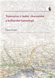 Toponyma v české, chorvatské a bulharské frazeologii