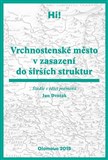 Vrchnostenské město v zasazení do širších struktur