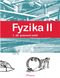 Fyzika II – 1. díl – pracovní sešit