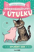 Dobrodružství v útulku – Splněný sen