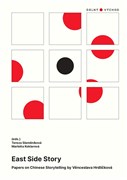East Side Story. Papers on Chinese Storytelling by Věnceslava Hrdličková