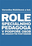 Role speciálního pedagoga v podpoře osob se zrakovým postižením