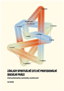 Základy spirituálně citlivé profesionální sociální práce