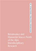 Renaissance and Mannerist Stucco North of the Alps; Interdisciplinary Research