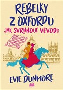 Rebelky z Oxfordu - Jak svrhnout vévodu