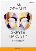Jak odhalit skryté narcisty a bránit se jim