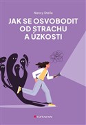 Jak se osvobodit od strachu a úzkosti