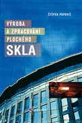 Výroba a zpracování plochého skla