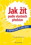 Jak žít podle vlastních představ