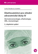 Ošetřovatelství pro střední zdravotnické školy IV - Dermatovenerologie, oftalmologie, ORL, stomatologie