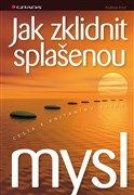 Jak zklidnit splašenou mysl