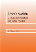 Dětství a dospívání v současné literatuře pro děti a mládež