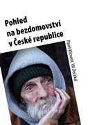 Pohled na bezdomovství v České republice