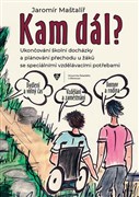 Kam dál? Ukončování školní docházky a plánování přechodu u žáků se speciálními vzdělávacími potřebami