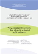 Aktuální problémy pedagogiky ve výzkumech studentů doktorských studijních programů XIX: Výzvy pedagogického výzkumu v době síťování a nastupující uměl