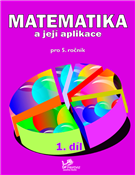 Matematika a její aplikace 5 – 1. díl